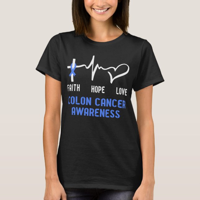 Faith Hope Love Colon Cancer Awareness T-Shirt (Front)