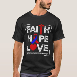 Faith Hope Love Congenital Heart Disease Awareness T-Shirt