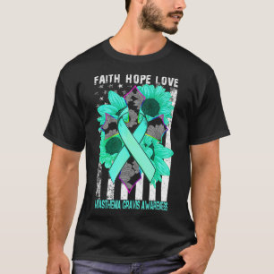 Faith Hope Love Crossing Myasthenia Gravis Awarene T-Shirt