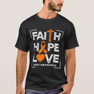 Faith Hope Love Crps Awareness  T-Shirt