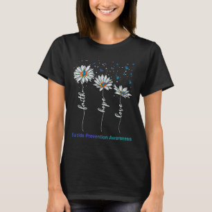 Faith Hope Love Daisy Suicide Prevention Awareness T-Shirt
