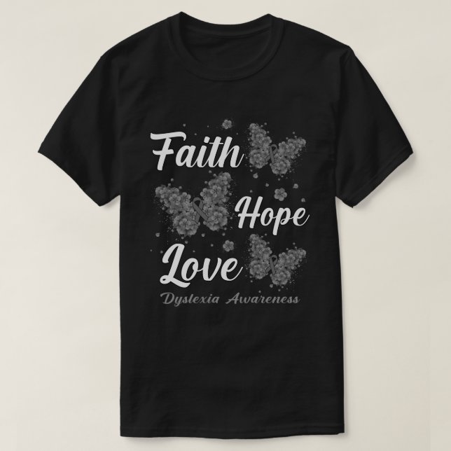 Faith Hope Love Dyslexia Awareness Butterfly T-Shirt (Design Front)
