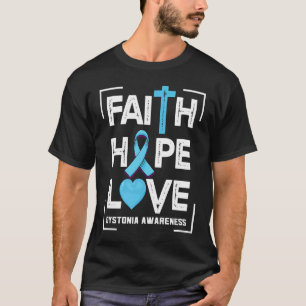 Faith Hope Love Dystonia Awareness T-Shirt