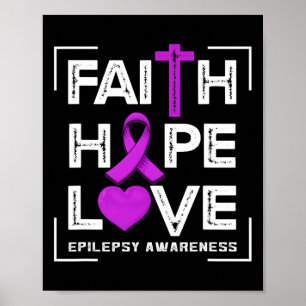 Faith Hope Love Epilepsy Awareness  Poster
