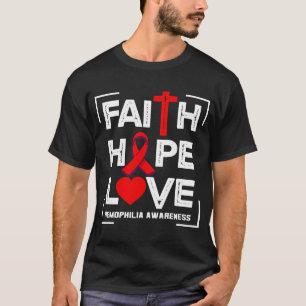 Faith Hope Love Haemophilia Awareness T-Shirt