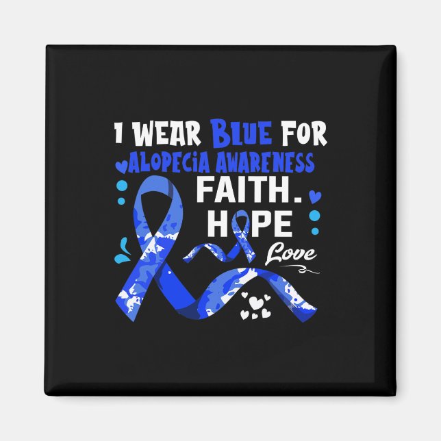 Faith Hope Love I Wear Blue For Alopecia Awareness Magnet (Front)
