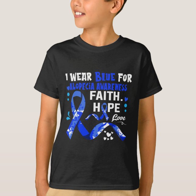 Faith Hope Love I Wear Blue For Alopecia Awareness T-Shirt (Front)