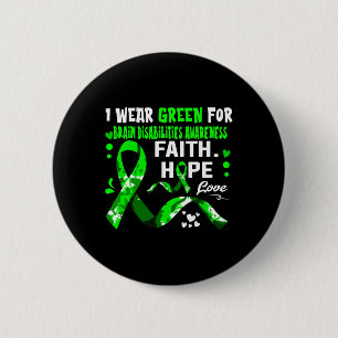 Faith Hope Love I Wear Green For Brain Disabilitie 6 Cm Round Badge