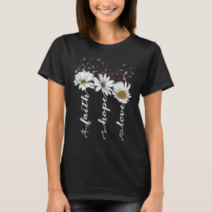 Faith Hope Love Jesus Flowers God Religious T-Shirt