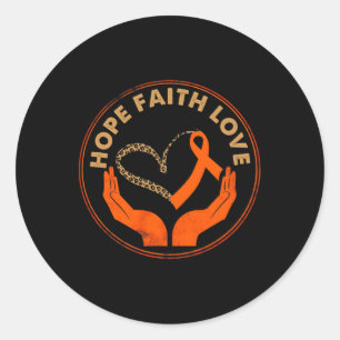 Faith Hope Love Leukemia Awareness Heart Orange Ri Classic Round Sticker