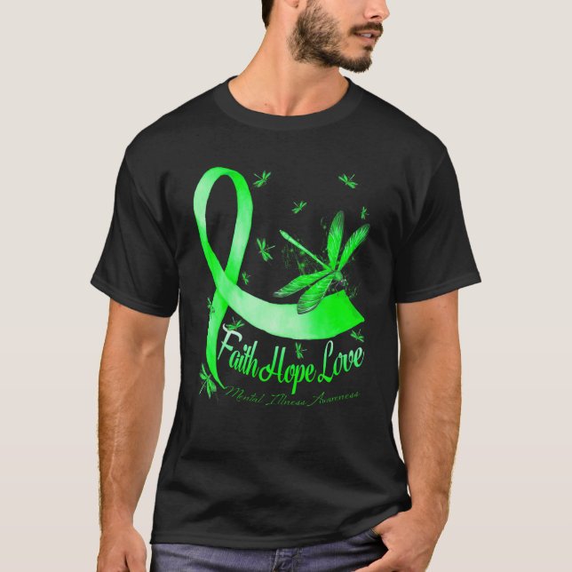 Faith Hope Love Mental Illness Awareness Dragonfly T-Shirt (Front)