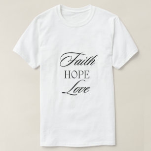 Faith, Hope Love Minimalist Design T-Shirt