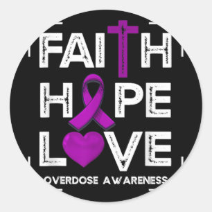 Faith Hope Love Overdose Awareness Christian Women Classic Round Sticker