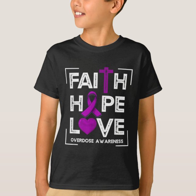 Faith Hope Love Overdose Awareness Christian Women T-Shirt (Front)