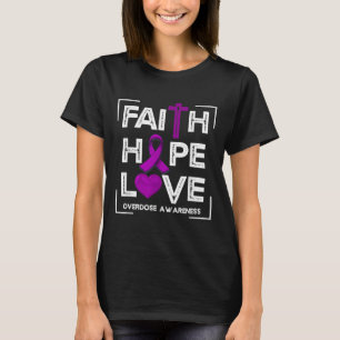 Faith Hope Love Overdose Awareness Christian Women T-Shirt