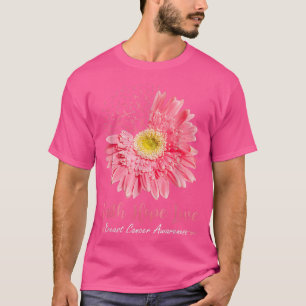 Faith Hope Love Pink Ribbon Daisy Sunflowers Breas T-Shirt