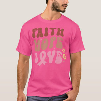 Faith Hope Love  T-Shirt