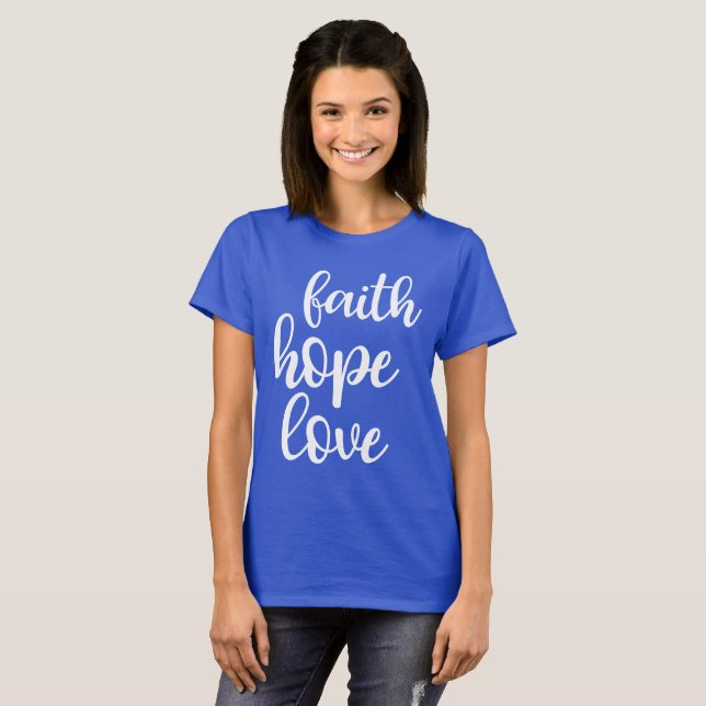 Faith Hope Love T-Shirt (Front Full)