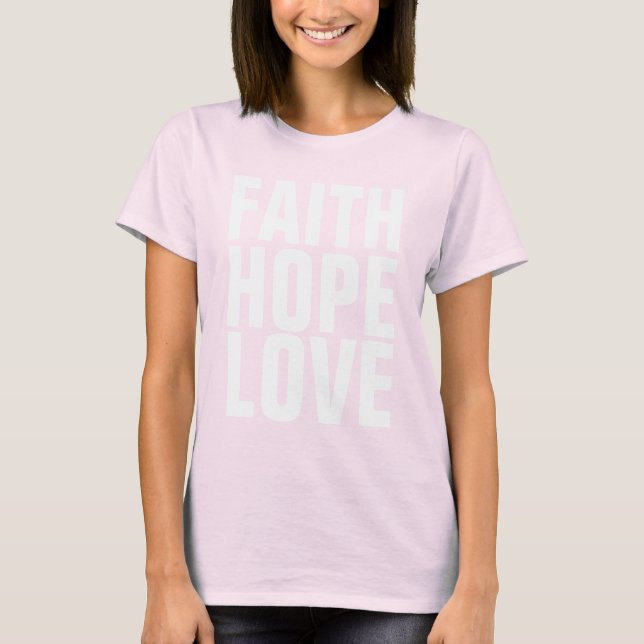 FAITH HOPE LOVE T-shirts (Front)