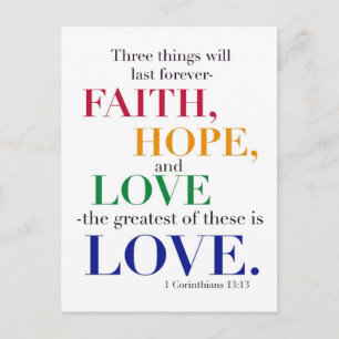 Faith, Hope, Love, the Greatest of these is Love. Postcard