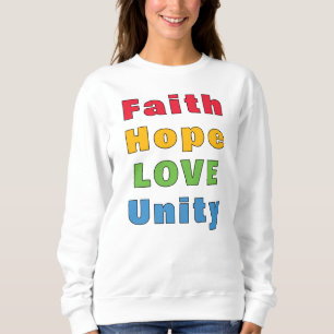 Faith Hope Love Unity       Sweatshirt