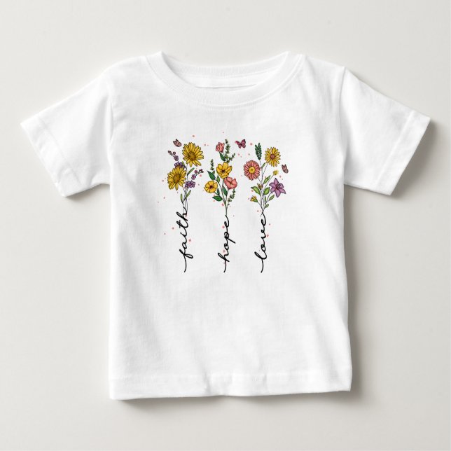 Faith, Hope, Love – Vibrant Floral Inspirational Baby T-Shirt (Front)
