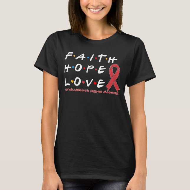 Faith Hope Love Von Willebrand's Disease Awareness T-Shirt (Front)