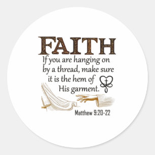 Faith If You're Hanging On By A Thread Make Sure I Classic Round Sticker