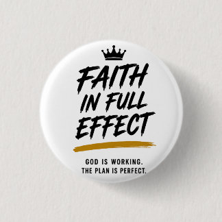 FAITH IN FULL EFFECT — Premium Inspirational 3 Cm Round Badge