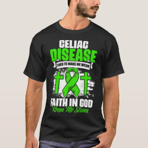 Faith In God  Celiac Warrior Celiac Disease Awaren T-Shirt