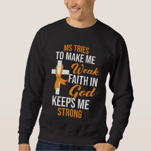 Faith In God Keeps Me Strong Multiple Sclerosis Aw Sweatshirt