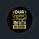 Faith in God – Our Greatest Strength Quote 6 Cm Round Badge<br><div class="desc">Show the world where your strength comes from with this bold Christian quote design: “Our Greatest Strength is Faith in God.” Featuring vibrant yellow and white typography on a black background, this faith-filled design is perfect for believers who want to express their trust in God with confidence and style. Ideal...</div>