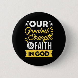 Faith in God – Our Greatest Strength Quote 6 Cm Round Badge