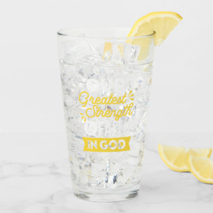Faith in God – Our Greatest Strength Quote Glass