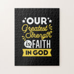 Faith in God – Our Greatest Strength Quote Jigsaw Puzzle<br><div class="desc">Show the world where your strength comes from with this bold Christian quote design: “Our Greatest Strength is Faith in God.” Featuring vibrant yellow and white typography on a black background, this faith-filled design is perfect for believers who want to express their trust in God with confidence and style. Ideal...</div>