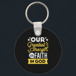 Faith in God – Our Greatest Strength Quote Key Ring<br><div class="desc">Show the world where your strength comes from with this bold Christian quote design: “Our Greatest Strength is Faith in God.” Featuring vibrant yellow and white typography on a black background, this faith-filled design is perfect for believers who want to express their trust in God with confidence and style. Ideal...</div>