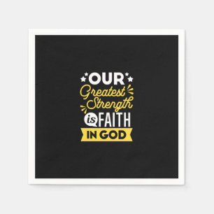 Faith in God – Our Greatest Strength Quote Napkin