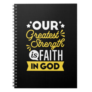 Faith in God – Our Greatest Strength Quote Notebook