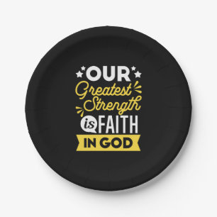 Faith in God – Our Greatest Strength Quote Paper Plate