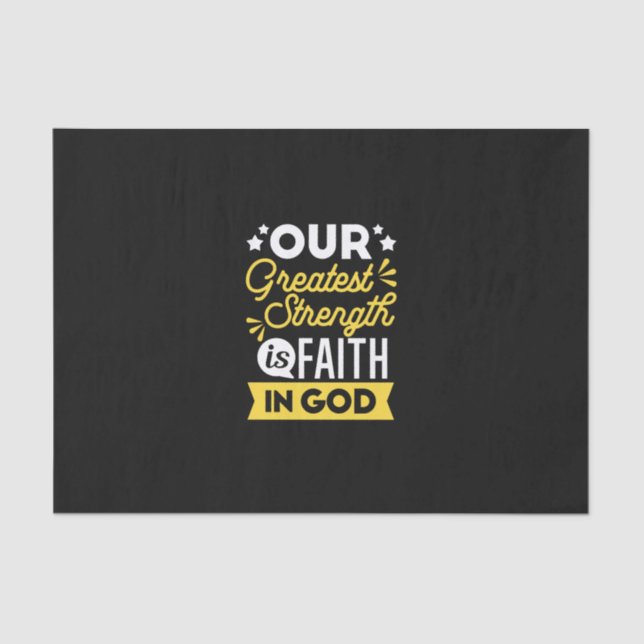 Faith in God – Our Greatest Strength Quote Tissue Paper (Front)