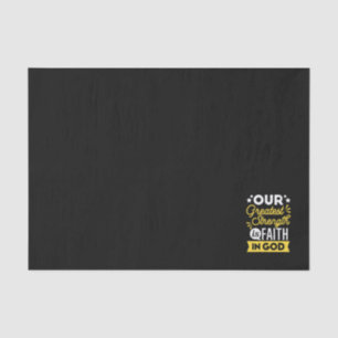 Faith in God – Our Greatest Strength Quote Tissue Paper