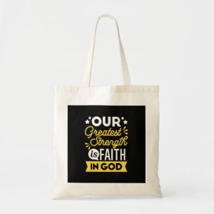 Faith in God – Our Greatest Strength Quote Tote Bag