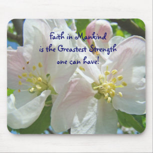 Faith in Mankind greastest strength one can have! Mouse Pad