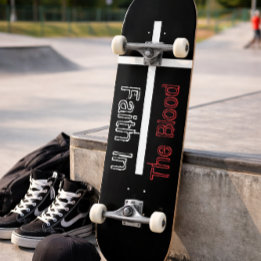 Faith In The Blood Christian Cross Skateboard