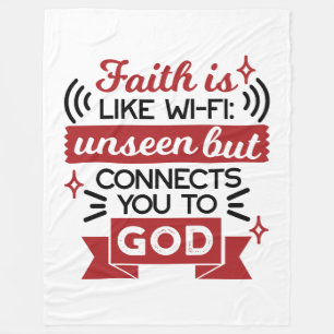 Faith Is Like Wi-Fi Unseen But Connects You To God Fleece Blanket