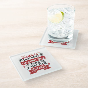 Faith Is Like Wi-Fi Unseen But Connects You To God Glass Coaster