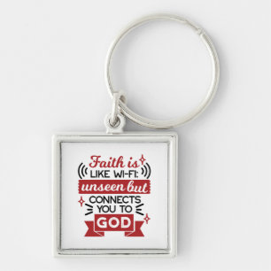 Faith Is Like Wi-Fi Unseen But Connects You To God Key Ring