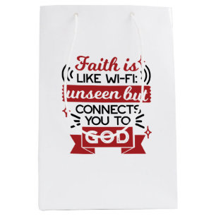 Faith Is Like Wi-Fi Unseen But Connects You To God Medium Gift Bag