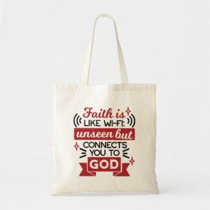 Faith Is Like Wi-Fi Unseen But Connects You To God Tote Bag