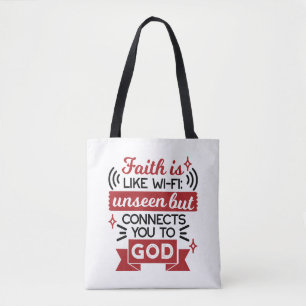 Faith Is Like Wi-Fi Unseen But Connects You To God Tote Bag